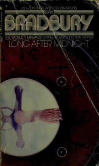 Ray Douglas Bradbury [Bradbury f.c] — Long After Midnight