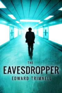 Edward Trimnell — The Eavesdropper (White-Collar Mysteries)