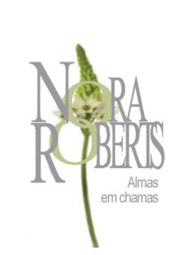 Nora Roberts — Almas em chamas