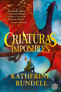 Katherine Rundell — Criaturas imposibles