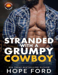 Hope Ford — Stranded with a grumpy cowboy (Marooned for a night 2)