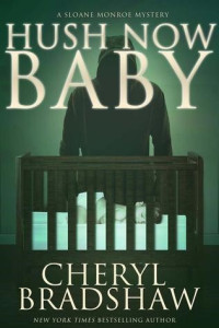 Cheryl Bradshaw — Hush Now Baby