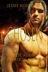 Jessie Rose Case — Chosen: Alien Invader Series