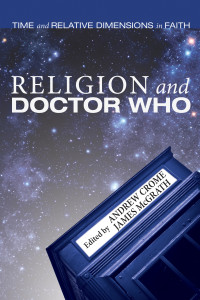 Andrew Crome;James F. McGrath; & James McGrath — Religion and Doctor Who