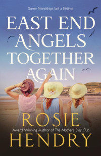 Rosie Hendry — East End Angels Together Again