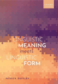 Patrick Duffley — Linguistic Meaning Meets Linguistic Form