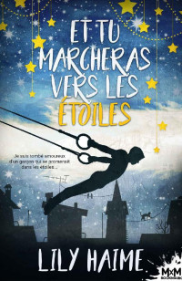 Lily Haime — Et tu marcheras vers les étoiles (MM) (French Edition)