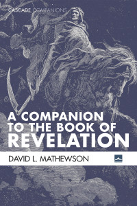 David L. Mathewson; — A Companion to the Book of Revelation