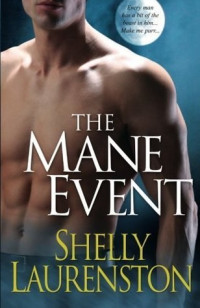 Shelly Laurenston — The Mane Event 01