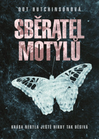 Dot Hutchisonová — Sběratel motýlů