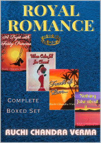 Chandra Verma, Ruchi — Royal Romance: Complete Boxed Set
