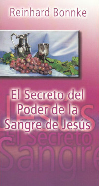 Reinhard Bonnke — El Secreto del Poder de la Sangre de Jesús