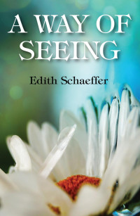 Edith Schaeffer; — A Way of Seeing