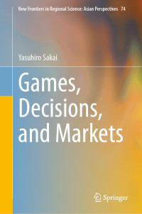 Yasuhiro Sakai — Games, Decisions, and Markets