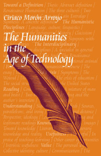 Morón Arroyo, Ciriaco. — The Humanities in the Age of Technology