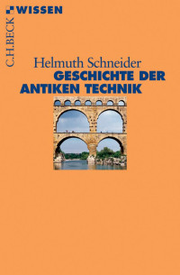 Schneider, Helmuth — Geschichte der antiken Technik