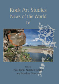 Paul Bahn;Natalie R. Franklin;Matthias Strecker; — Rock Art Studies - News of the World IV