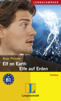 Thieme, Anja — Elf on Earth — Elfe auf Erden
