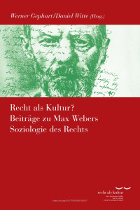 Werner Gephart / Daniel Witte (eds.) — Recht als Kultur? Beiträge zu Max Webers Soziologie des Rechts