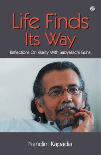 Nandini Kapadia — Life Finds Its Way: Reflections On Reality With Sabyasachi Guha