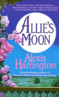 Alexis Harrington — Allie's Moon