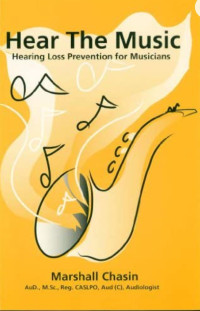 Marshall Chasin — Hear The Music - Hearing Loss Prevention For Musicians