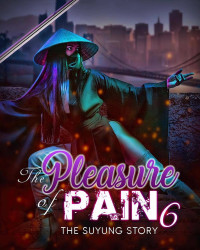 Shameek Speight — The Pleasure of pain 6 : THE SUYUNG STORY