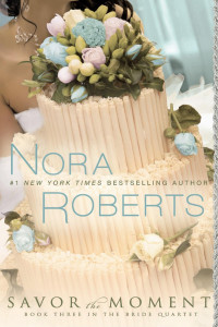 Nora Roberts — Savour the Moment