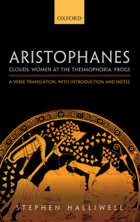 Stephen Halliwell; — Aristophanes: Frogs and Other Plays