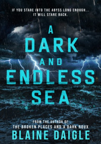 Blaine Daigle — A Dark and Endless Sea