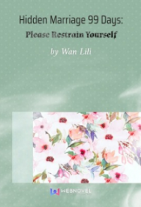 Wan Lili — Hidden Marriage 99 Days: Please Restrain Yourself