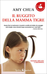 Amy Chua — Il ruggito della mamma tigre