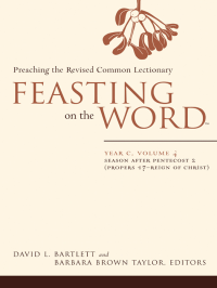 Taylor, Barbara Brown.;Bartlett, David Lyon; — Feasting on the Word: Year C, Volume 4