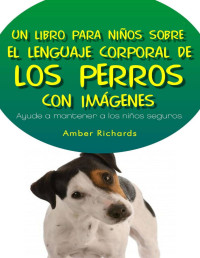 Amber Richards — Un Libro Para Niños Sobre El Lenguaje Corporal De Los Perros