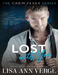 Lisa Ann Verge — LOST WITH YOU (Cabin Fever Series Book 2)