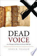 Jesus R. Velasco — Dead Voice: Law, Philosophy, and Fiction in the Iberian Middle Ages