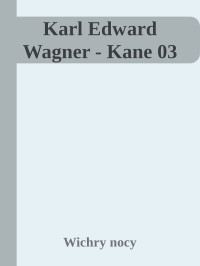 Wichry nocy — Karl Edward Wagner - Kane 03