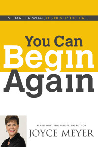 Joyce Meyer — You Can Begin Again