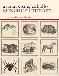 Menchu Gutiérrez [Gutiérrez, Menchu] — araña, cisne, caballo (Nuevos Tiempos)
