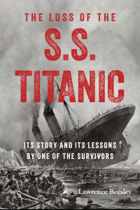 Lawrence Beesley — The Loss of the S.S. Titanic