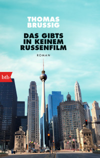 Thomas Brussig — Das gibts in keinem Russenfilm