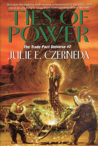 Julie E. Czerneda; — Ties of Power