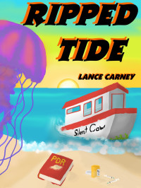 Lance Carney — Ripped Tide: A Daniel O'Dwyer Oak Island Adventure (Oak Island Series Book 1)