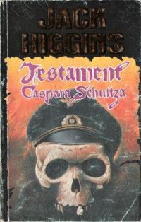 Higgins Jack — 01_Testament Caspara Shultza