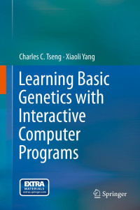 Charles C. Tseng & Xiaoli Yang — Learning Basic Genetics with Interactive Computer Programs