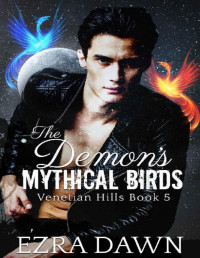 Ezra Dawn — The Demon's Mythical Birds (Venetian Hills Book 5)