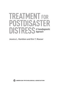 Hamblen, Jessica Liebergott & Mueser, Kim Tornvall — Treatment for Postdisaster Distress: A Transdiagnostic Approach