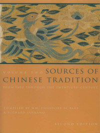 de Bary, William Theodore — Sources of Chinese Tradition: Volume 2: From 1600 Through the Twentieth Century: vol. 2 (Introduction to Asian Civilizations)