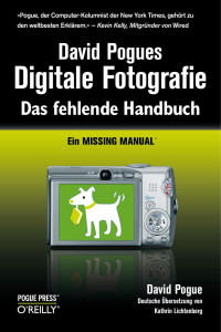 Pogue, David — David Pogues Digitale Fotografie: Missing Manual