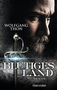 Thon, Wolfgang — Blutiges Land